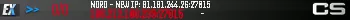 NORD - NEW IP: 81.181.244.26:27015 NORD - NEW IP: 81.181.244.26:27015