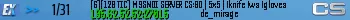 [6][128 TIC] M9SNOI SERVER CS:GO | 5x5 | !knife !ws !gloves