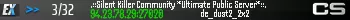 .::Silent Killer Community *Ultimate Public Server*::.