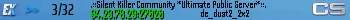 .::Silent Killer Community *Ultimate Public Server*::.