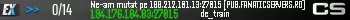 Ne-am mutat pe 188.212.101.13:27015 [PUB.FANATICSERVERS.RO]